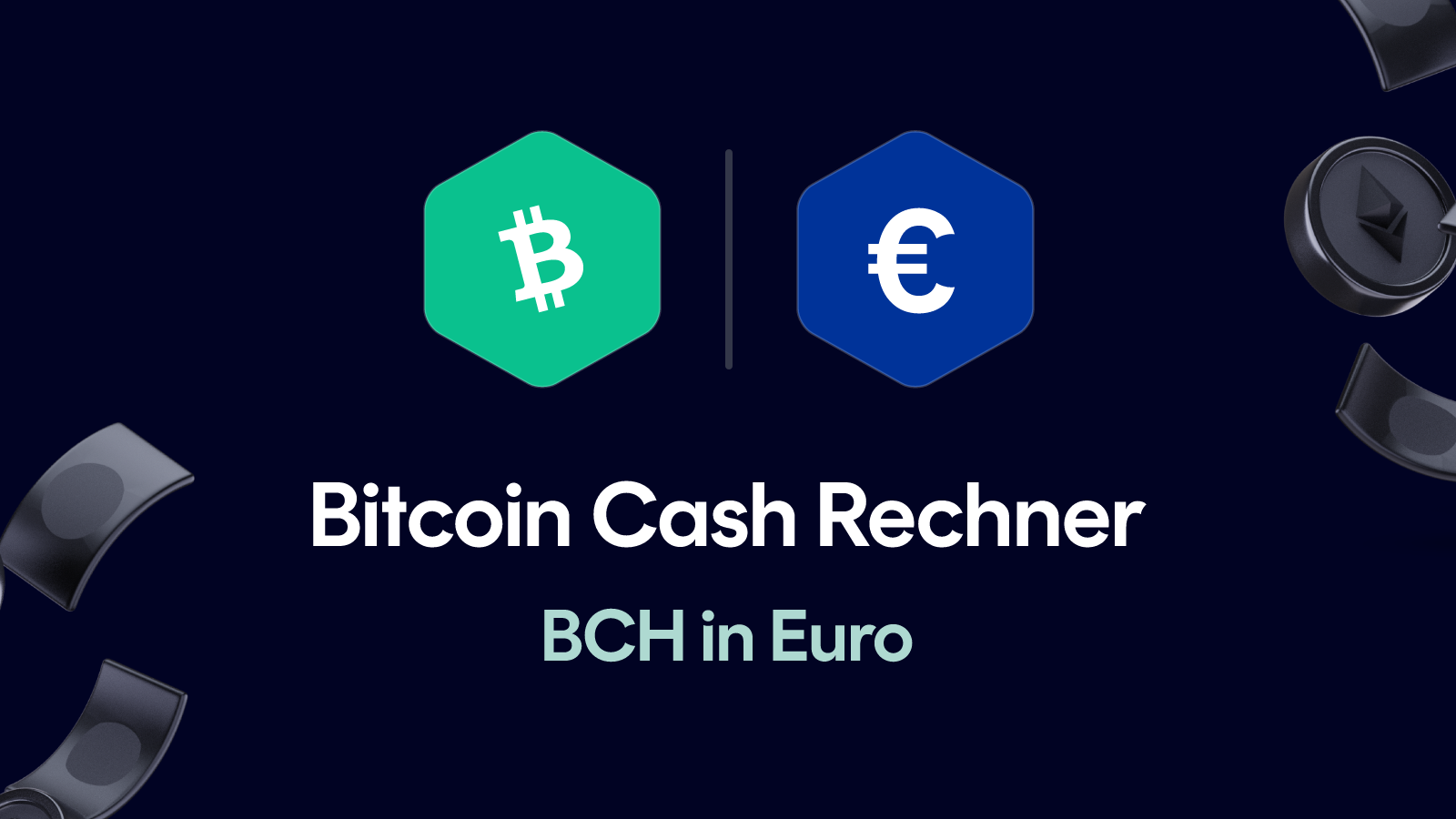 Bitcoin Cash Rechner – BCH in Euro umrechnen